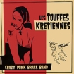 Les Touffes Kretiennes Crazy Punk Brass Band Формат: Audio CD (Jewel Case) Дистрибьюторы: Концерн "Группа Союз", EMI Music Publishing Ltd Россия Лицензионные товары инфо 4624l.