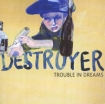 Destroyer Trouble In Dreams Формат: Audio CD (Jewel Case) Дистрибьюторы: Концерн "Группа Союз", Universal Music Publishing Лицензионные товары Характеристики аудионосителей 2008 г Альбом: Российское издание инфо 4687l.