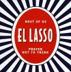 El Lasso Most Of Us Prefer Not To Think Формат: Audio CD Дистрибьютор: Hypnotic Лицензионные товары Характеристики аудионосителей Альбом инфо 4957l.