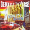 Gemelli Diversi Reality Show (DualDisc) Формат: Audio CD (Jewel Case) Дистрибьютор: SONY BMG Лицензионные товары Характеристики аудионосителей 2005 г Альбом инфо 5602l.