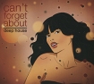 Can't Forget About Deep House Формат: Audio CD (DigiPack) Дистрибьюторы: Algorythmik Records, Правительство звука Россия Лицензионные товары Характеристики аудионосителей 2009 г Сборник: Российское издание инфо 8688n.