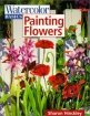 Watercolor Basics - Painting Flowers Издательство: North Light Books, 1999 г Мягкая обложка, 128 стр ISBN 0891348948 Язык: Английский инфо 9721n.